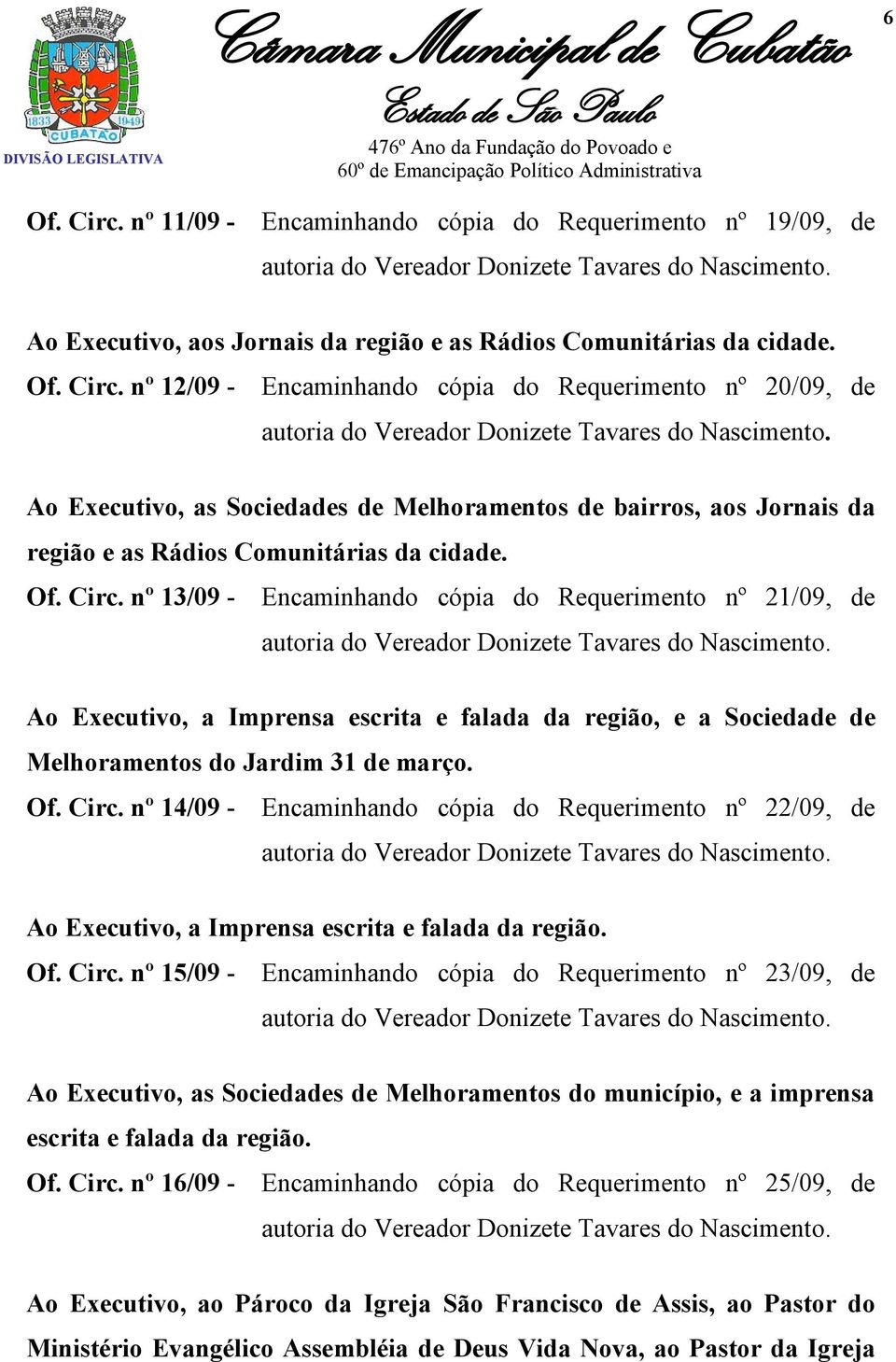 nº 13/09 - Encaminhando cópia do Requerimento nº 21/09, de autoria do Vereador Donizete Tavares do Nascimento.