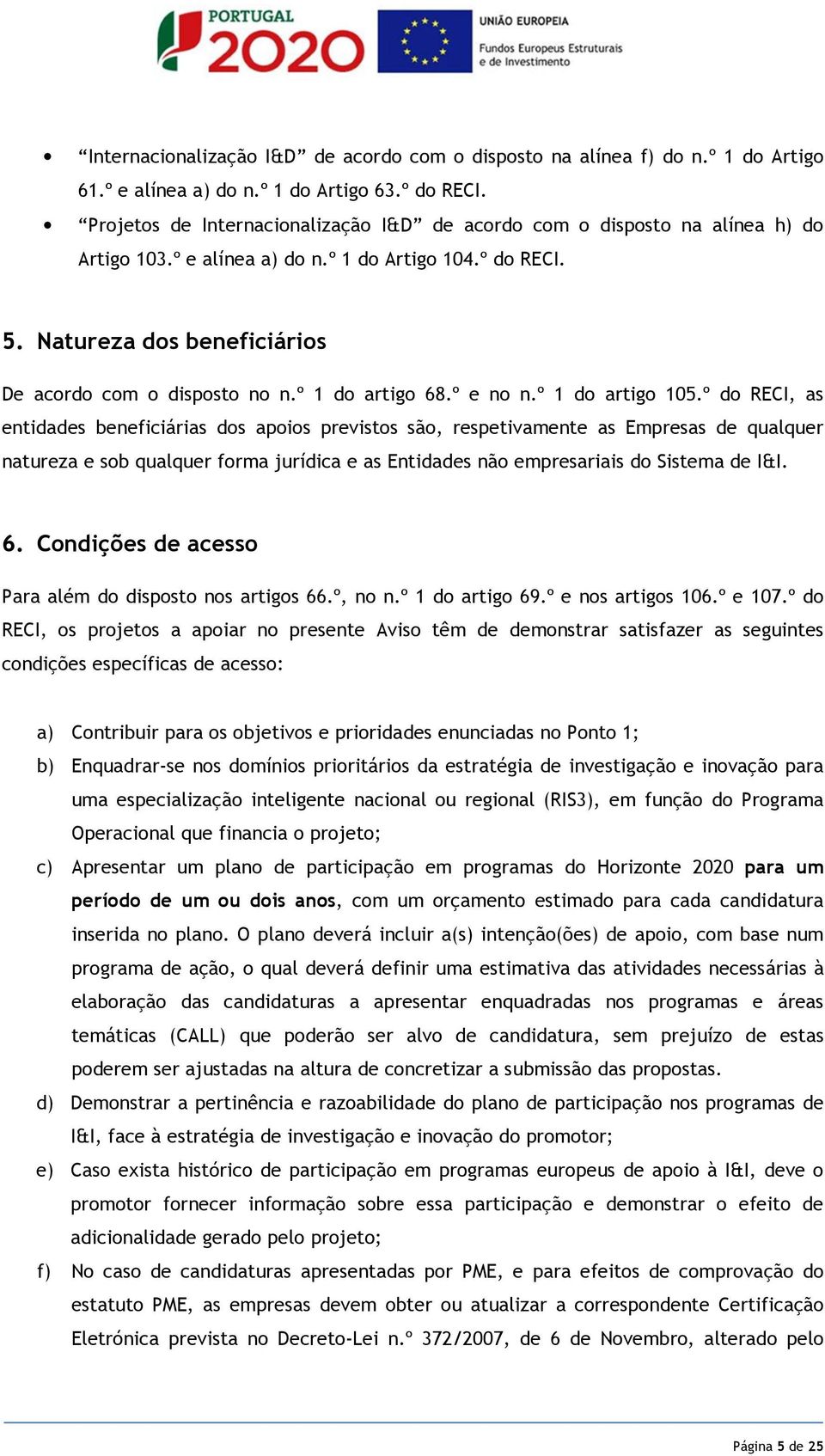 º 1 do artigo 68.º e no n.º 1 do artigo 105.