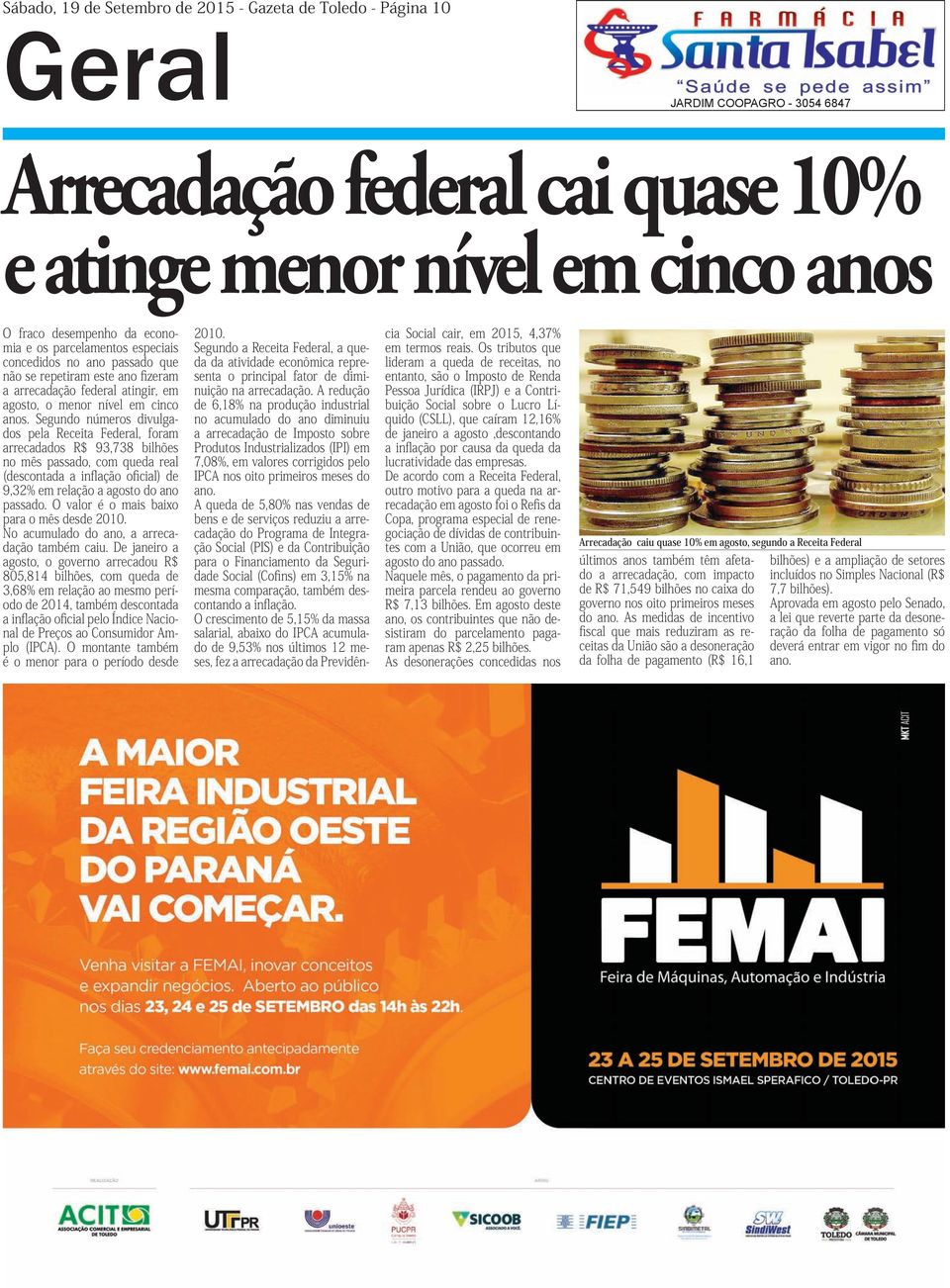 Segundo números divulgados pela Receita Federal, foram arrecadados R$ 93,738 bilhões no mês passado, com queda real (descontada a inflação oficial) de 9,32% em relação a agosto do ano passado.