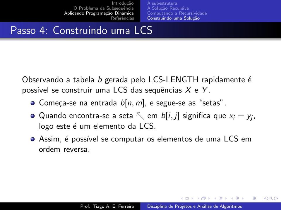 Começa-se na entrada b[n, m], e segue-se as setas.