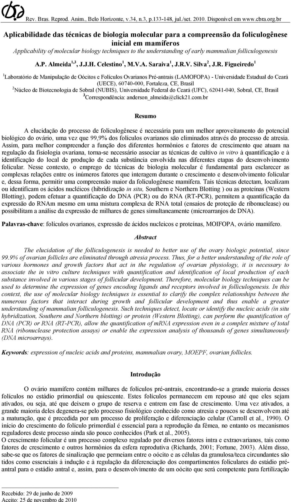 folliculogenesis A.P. Almeida 1,3, J.J.H. Celestino 1, M.V.A. Saraiva 1, J.R.