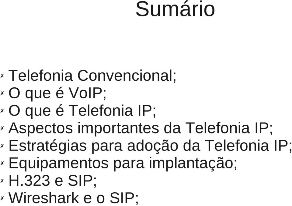 IP; Estratégias para adoção da Telefonia IP;