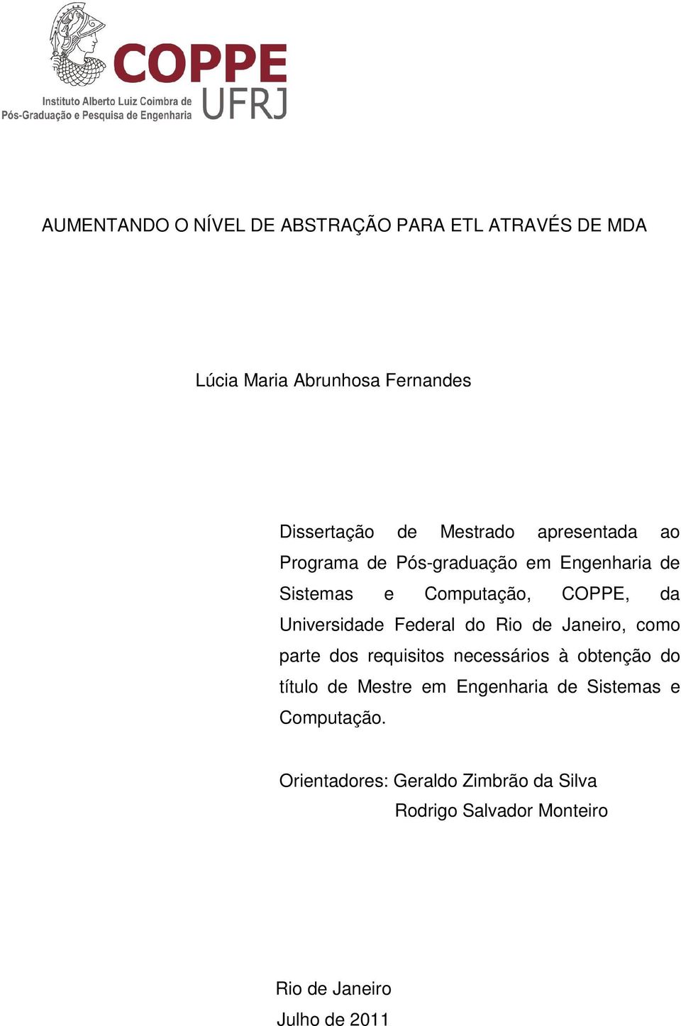 do Rio de Janeiro, como parte dos requisitos necessários à obtenção do título de Mestre em Engenharia de