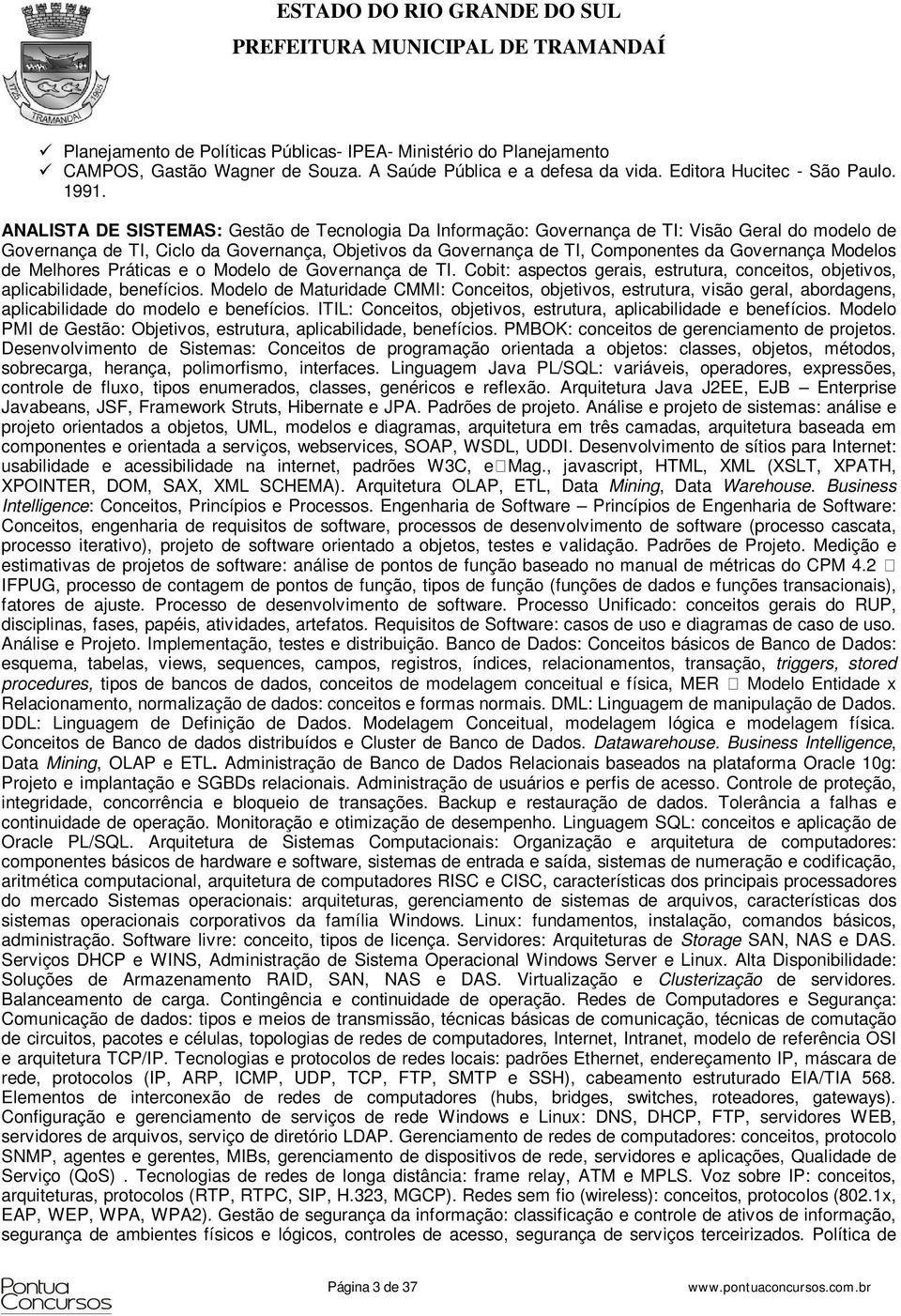 Modelos de Melhores Práticas e o Modelo de Governança de TI. Cobit: aspectos gerais, estrutura, conceitos, objetivos, aplicabilidade, benefícios.