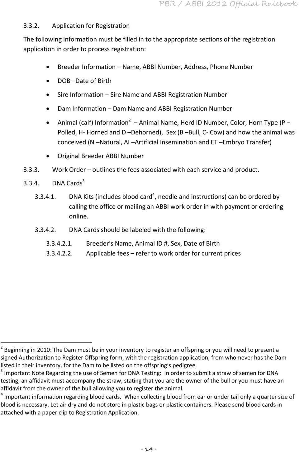 Number, Address, Phone Number DOB Date of Birth Sire Information Sire Name and ABBI Registration Number Dam Information Dam Name and ABBI Registration Number Animal (calf) Information 2 Animal Name,