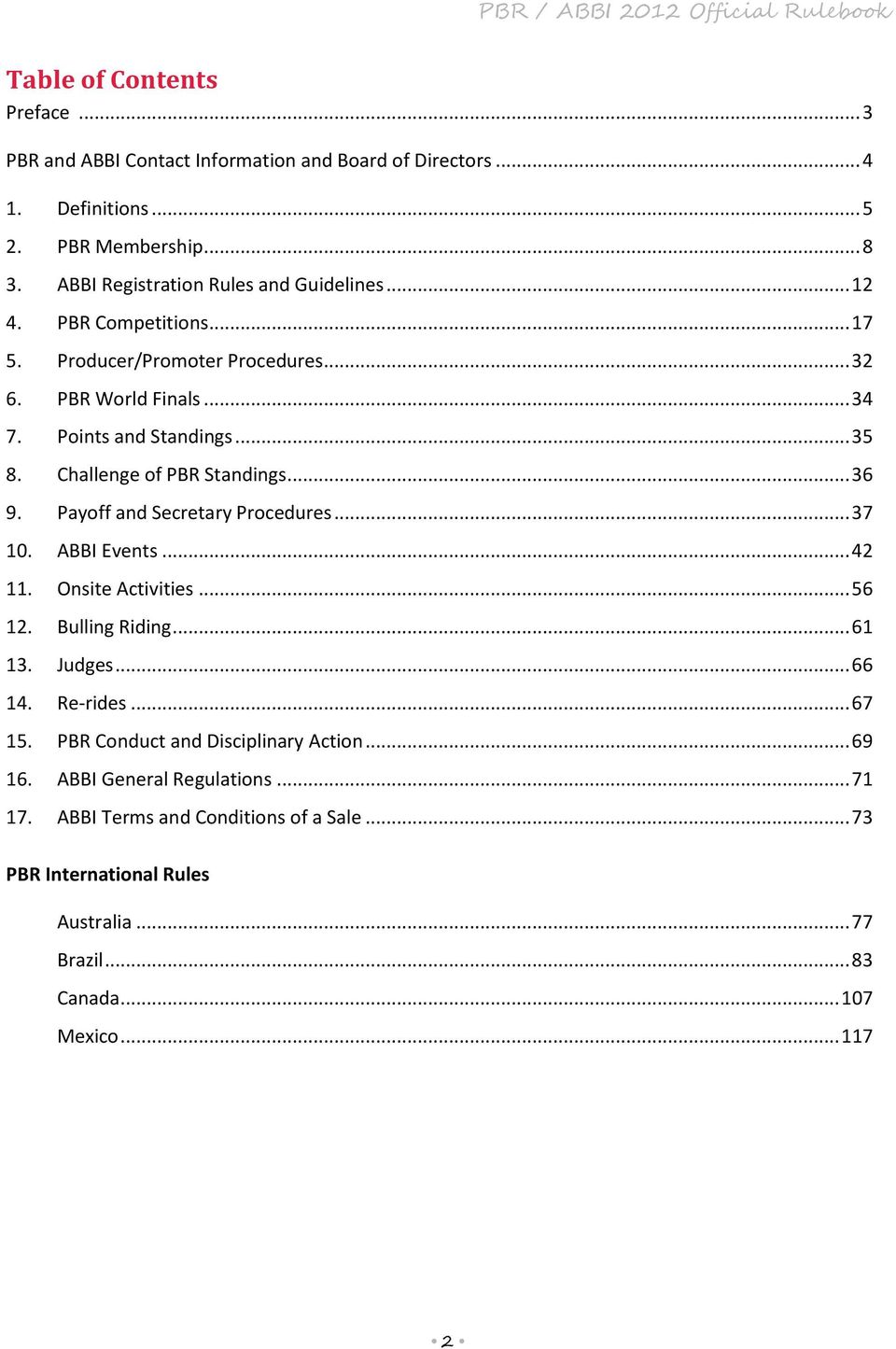 Challenge of PBR Standings... 36 9. Payoff and Secretary Procedures... 37 10. ABBI Events... 42 11. Onsite Activities... 56 12. Bulling Riding... 61 13. Judges... 66 14.