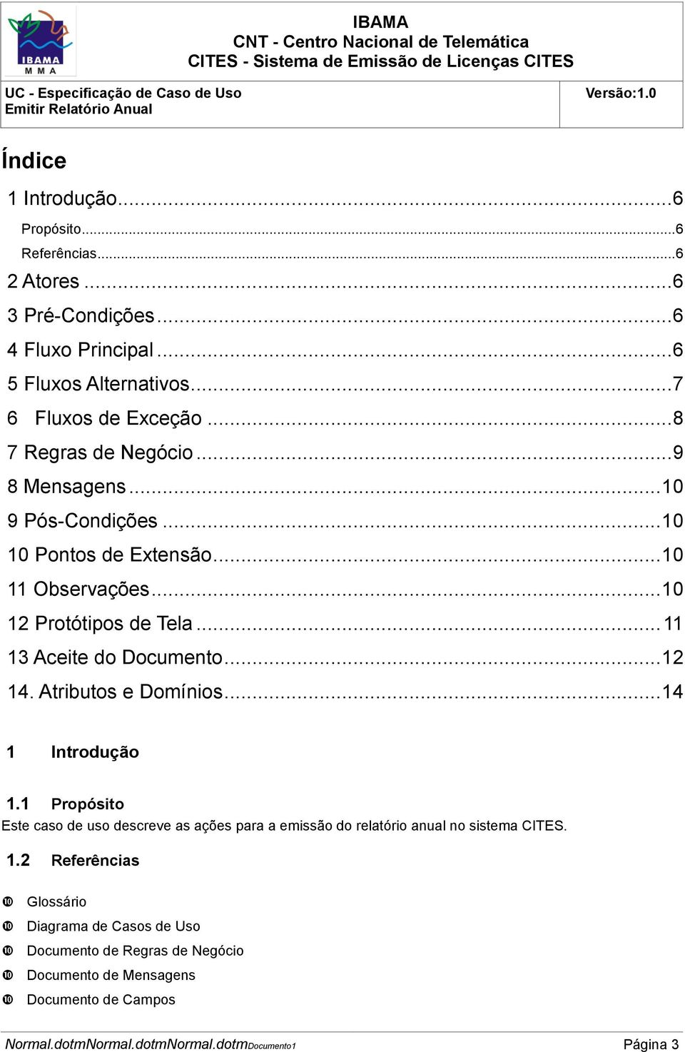 .. 11 13 Aceite do Documento... 12 14. Atributos e Domínios... 14 1 Introdução 1.