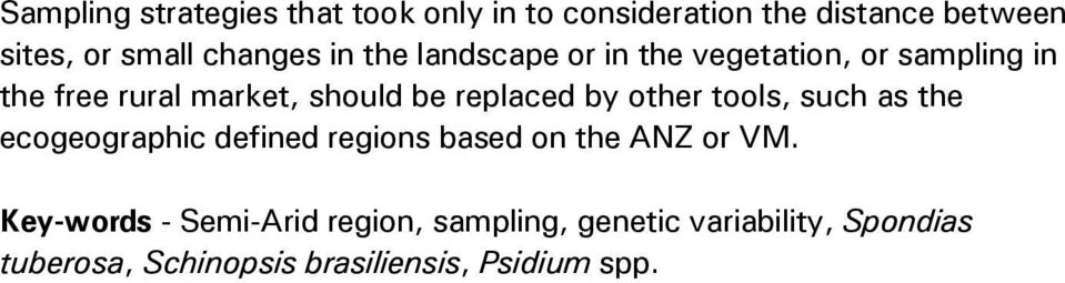 sampling in the free rural market, should be replaced by other tools, such as the ecogeographic defined regions based on