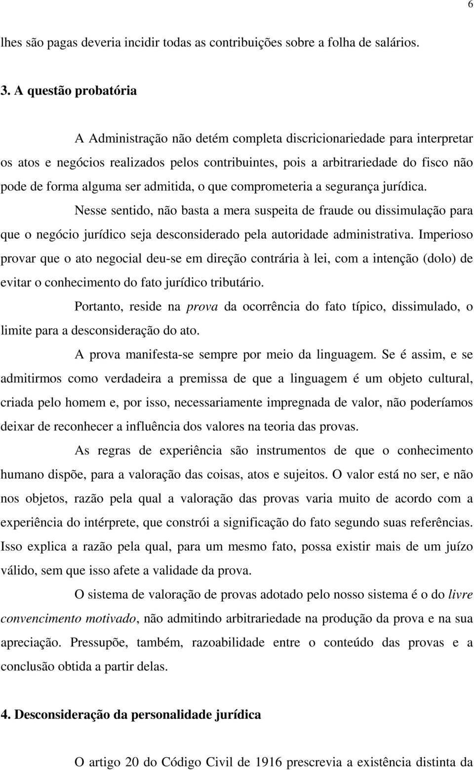 ser admitida, o que comprometeria a segurança jurídica.