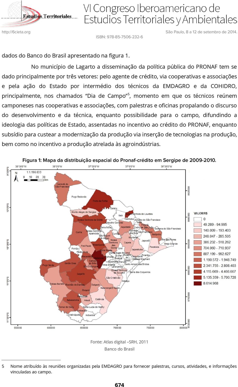 intermédio dos técnicos da EMDAGRO e da COHIDRO, principalmente, nos chamados Dia de Campo 5, momento em que os técnicos reúnem camponeses nas cooperativas e associações, com palestras e oficinas