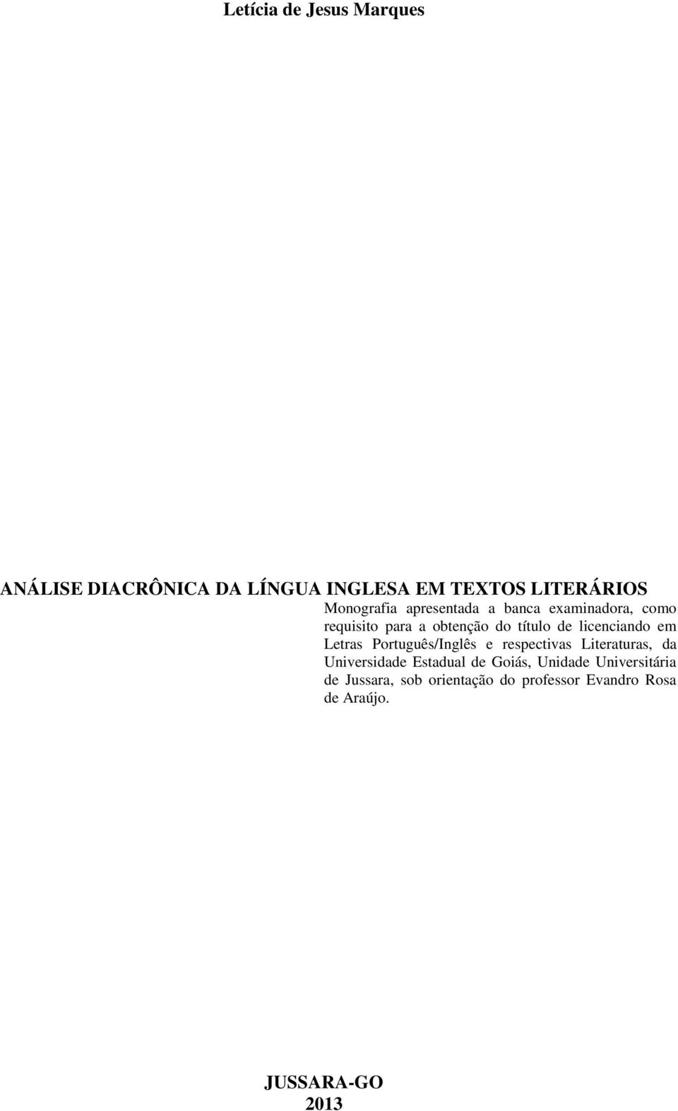 Letras Português/Inglês e respectivas Literaturas, da Universidade Estadual de Goiás, Unidade