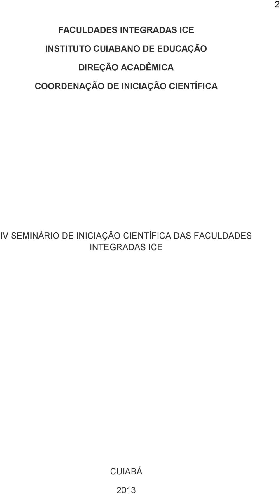 INICIAÇÃO CIENTÍFICA IV SEMINÁRIO DE INICIAÇÃO