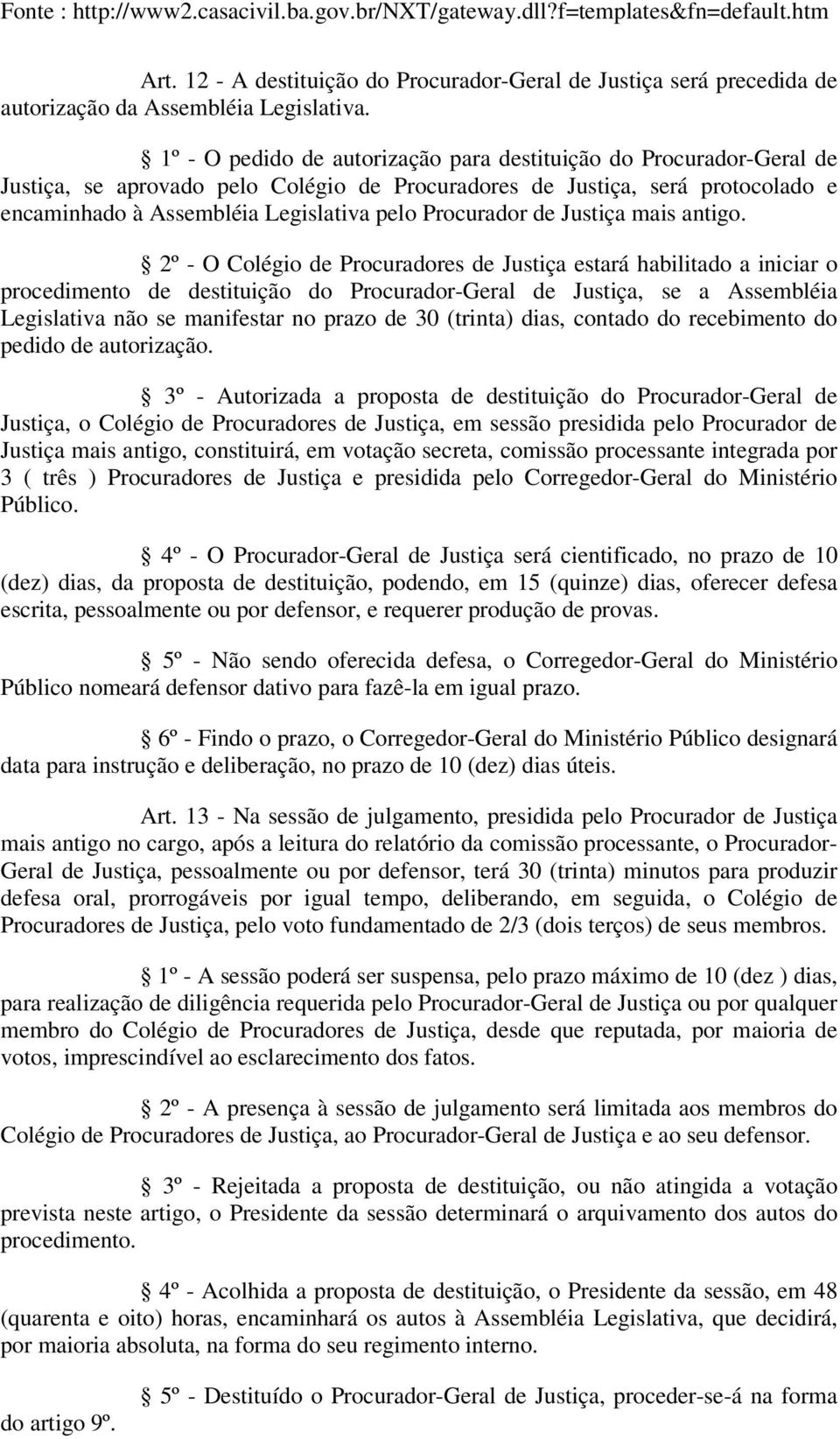 Procurador de Justiça mais antigo.