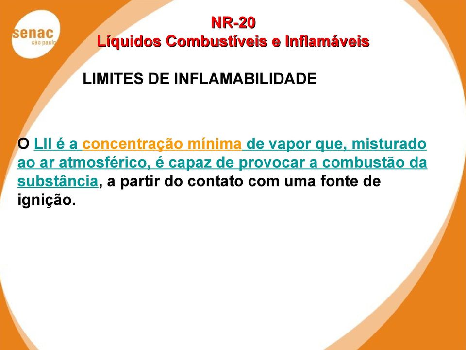 ar atmosférico, é capaz de provocar a combustão