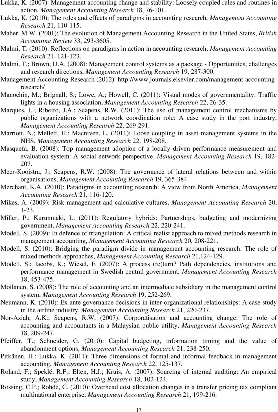 (2001): The evolution of Management Accounting Research in the United States, British Accounting Review 33, 293-3605. Malmi, T.