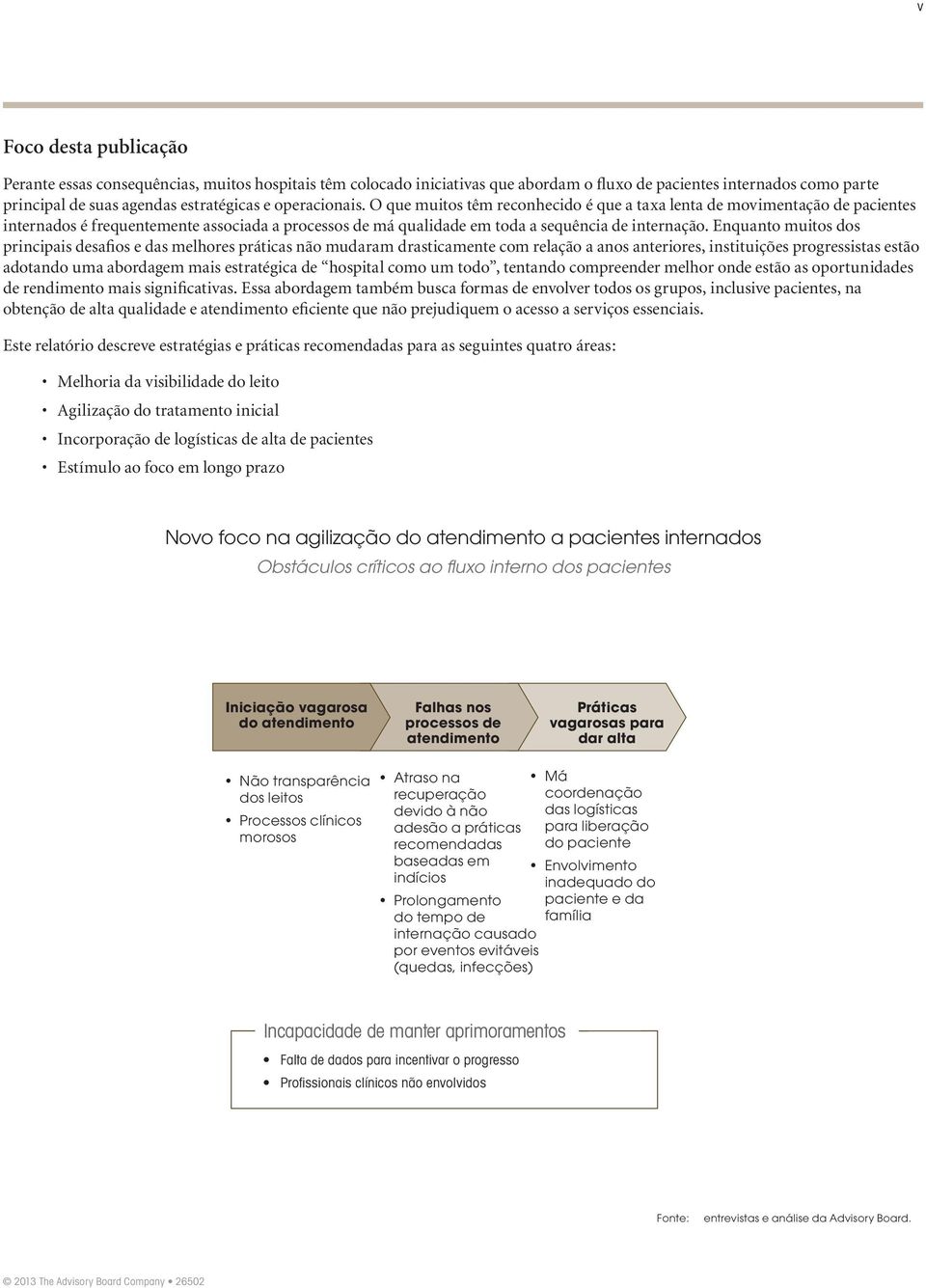 Enquanto muitos dos principais desafios e das melhores práticas não mudaram drasticamente com relação a anos anteriores, instituições progressistas estão adotando uma abordagem mais estratégica de