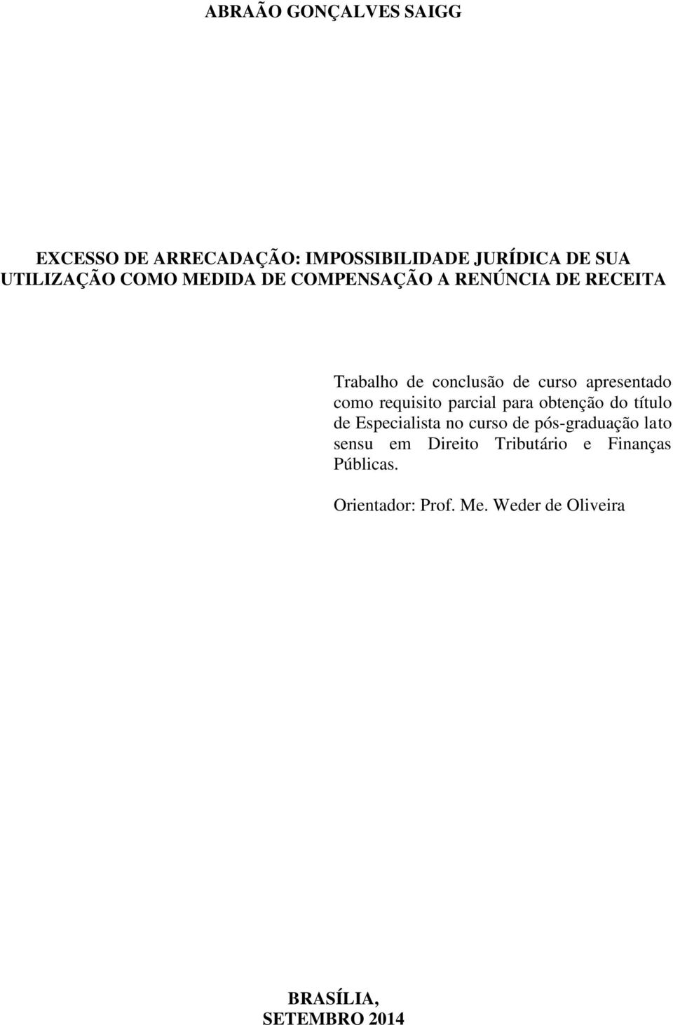 requisito parcial para obtenção do título de Especialista no curso de pós-graduação lato sensu