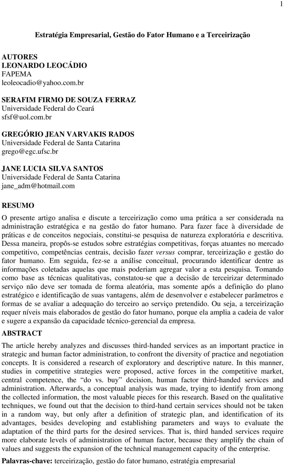 br JANE LUCIA SILVA SANTOS Universidade Federal de Santa Catarina jane_adm@hotmail.