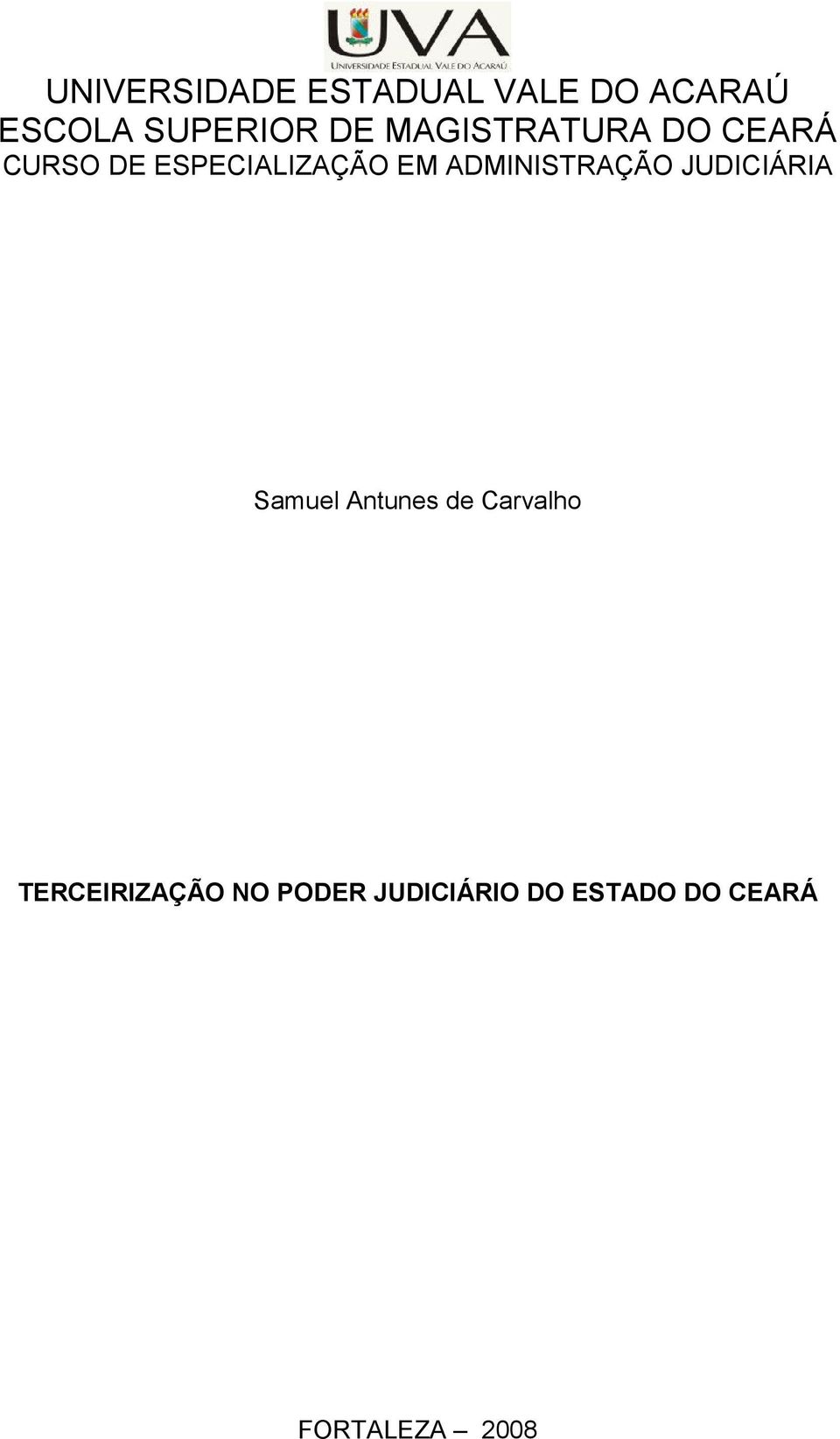 ADMINISTRAÇÃO JUDICIÁRIA Samuel Antunes de Carvalho