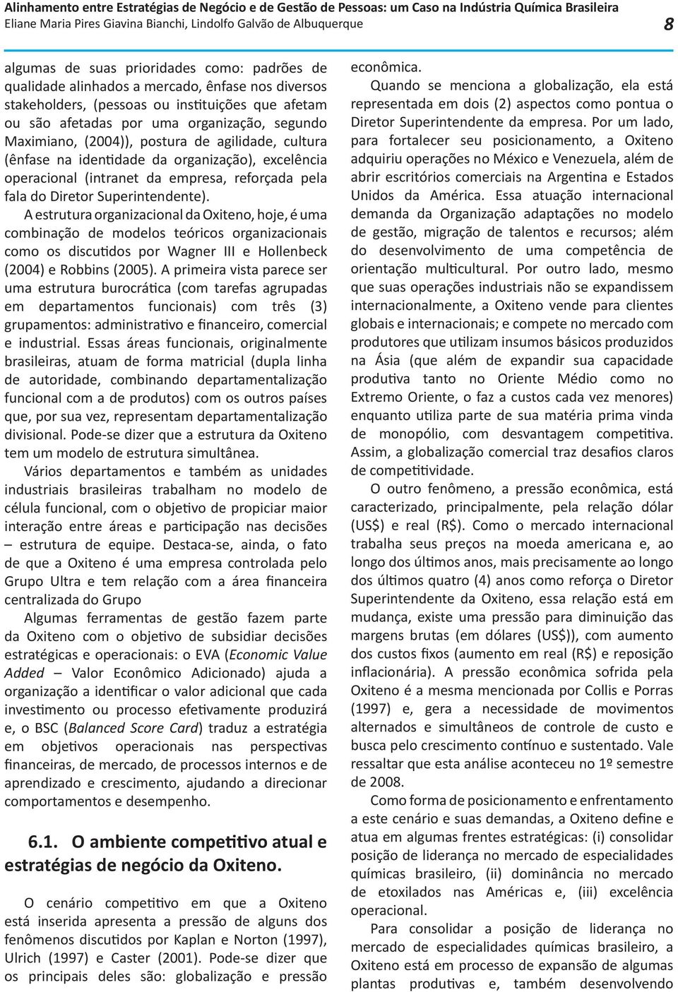 reforçada pela fala do Diretor Superintendente).