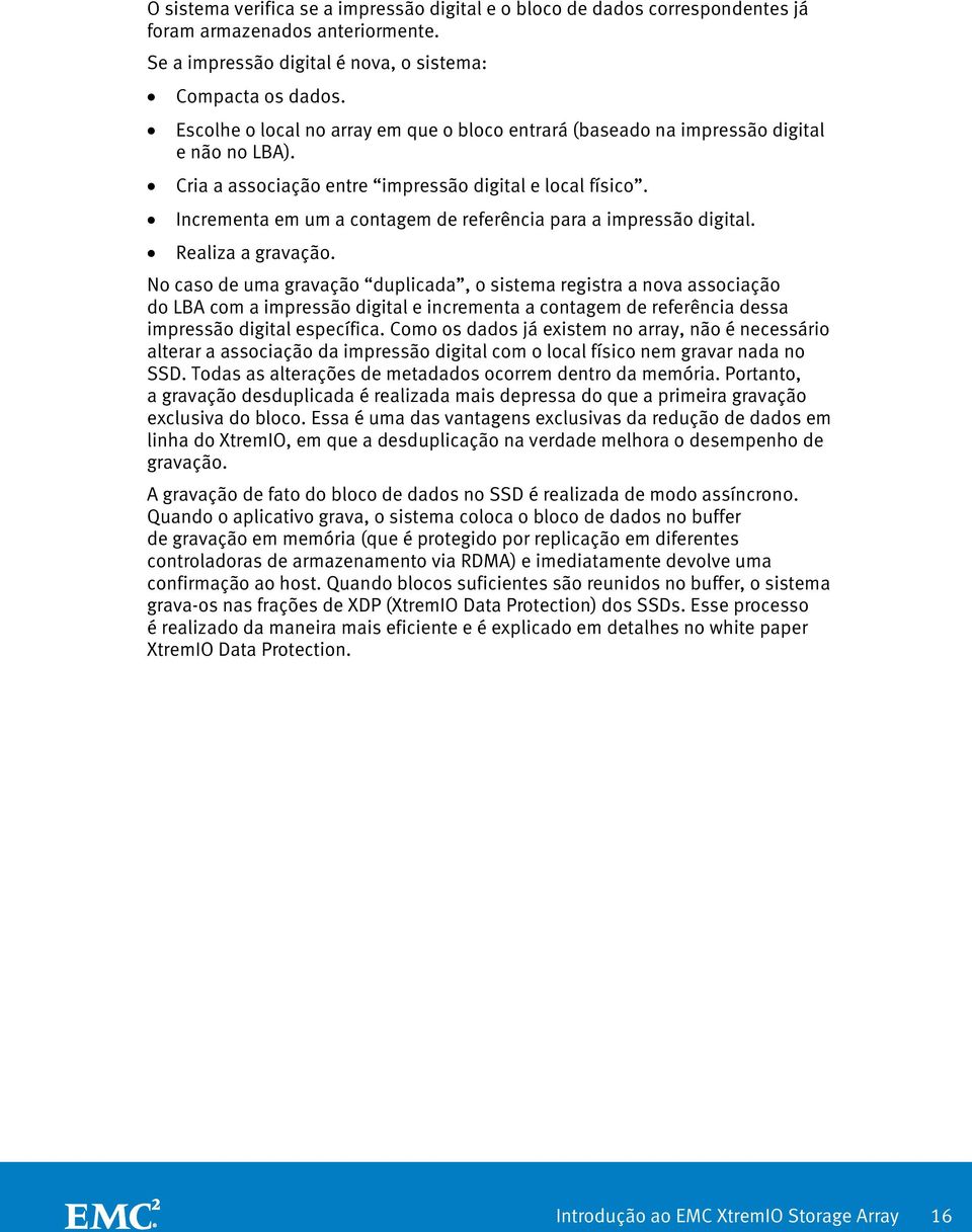 Incrementa em um a contagem de referência para a impressão digital. Realiza a gravação.