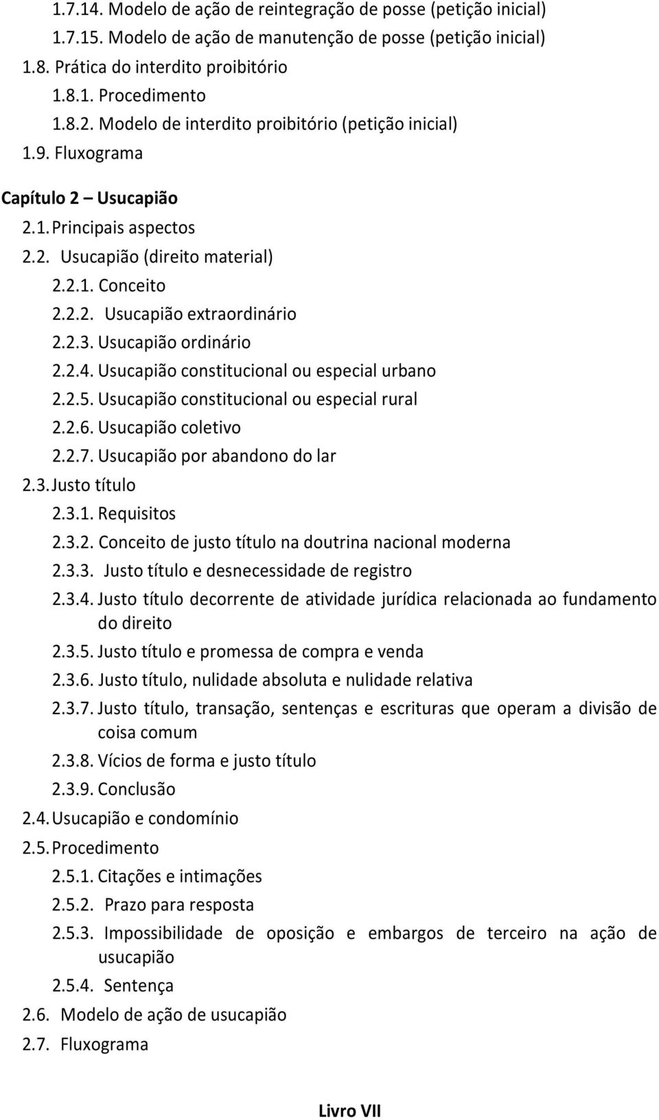 Usucapião ordinário 2.2.4. Usucapião constitucional ou especial urbano 2.2.5. Usucapião constitucional ou especial rural 2.2.6. Usucapião coletivo 2.2.7. Usucapião por abandono do lar 2.3.