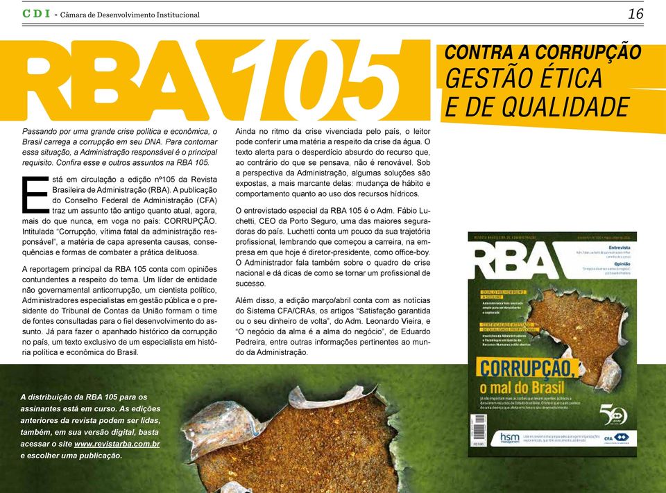 Está em circulação a edição nº105 da Revista Brasileira de Administração (RBA).