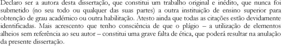 Atesto ainda que todas as citações estão devidamente identificadas.