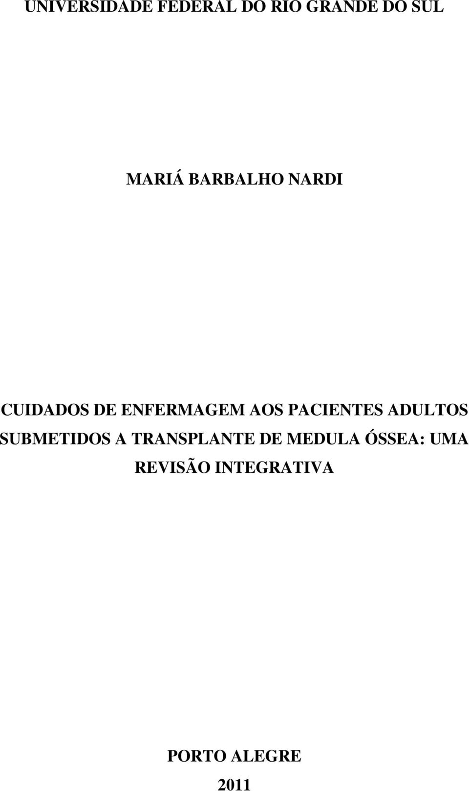 PACIENTES ADULTOS SUBMETIDOS A TRANSPLANTE DE