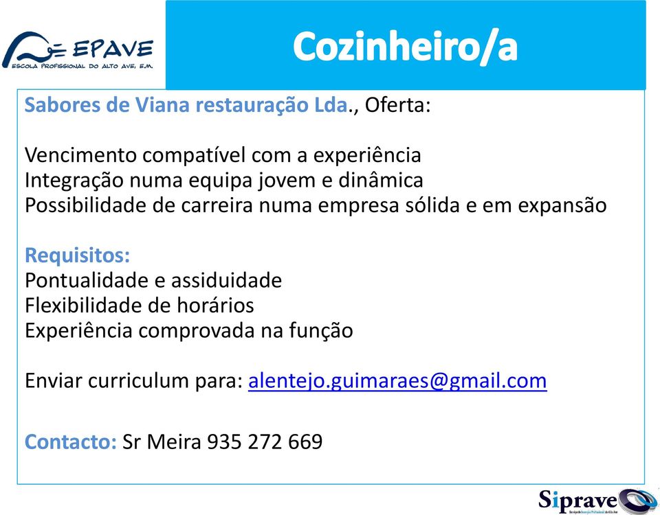 Possibilidade de carreira numa empresa sólida e em expansão Requisitos: Pontualidade e