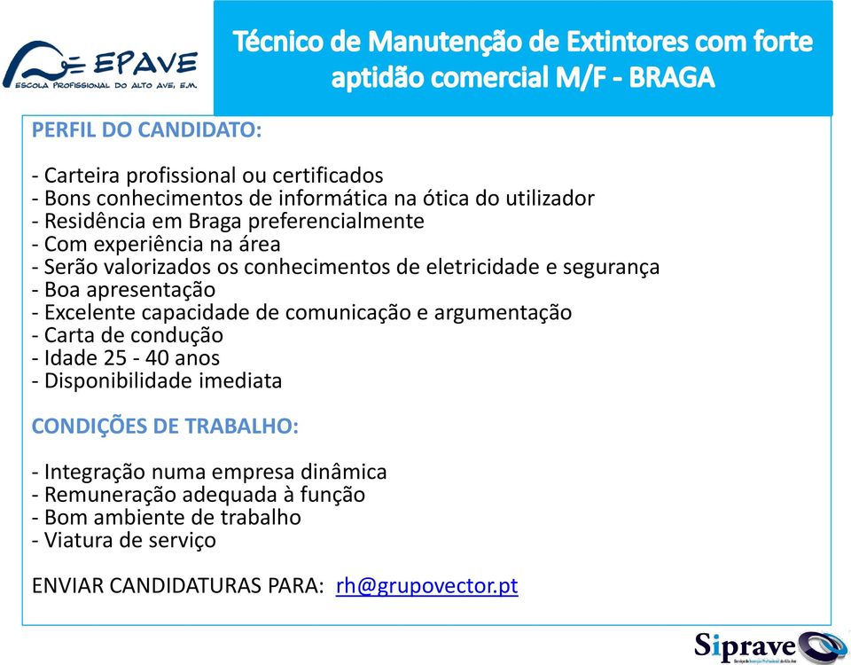 capacidade de comunicação e argumentação - Carta de condução - Idade 25-40 anos - Disponibilidade imediata CONDIÇÕES DE TRABALHO: - Integração