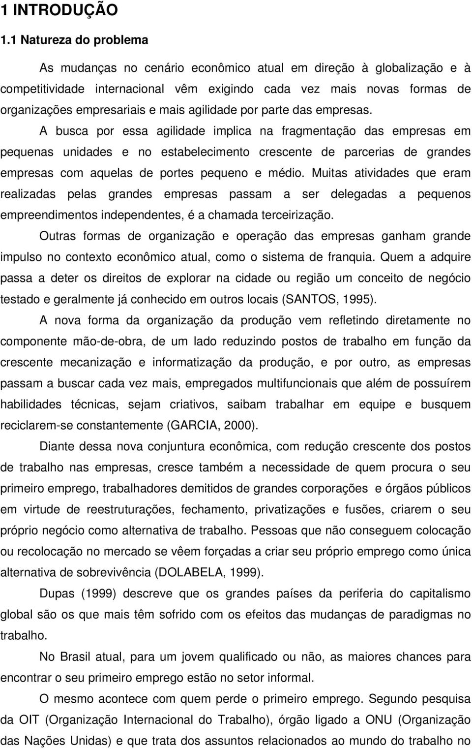 agilidade por parte das empresas.