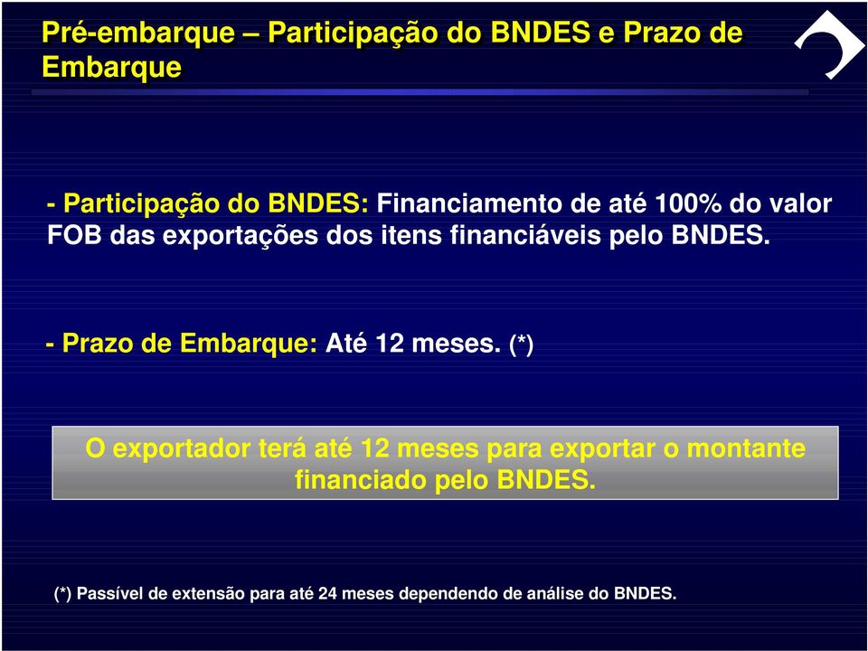 - Prazo de Embarque: Até 12 meses.