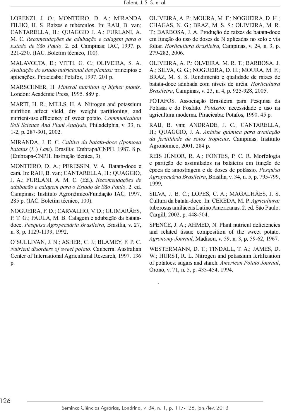 Piracicaba: Potafós, 1997. 201 p. MARSCHNER, H. Mineral nutrition of higher plants. London: Ac