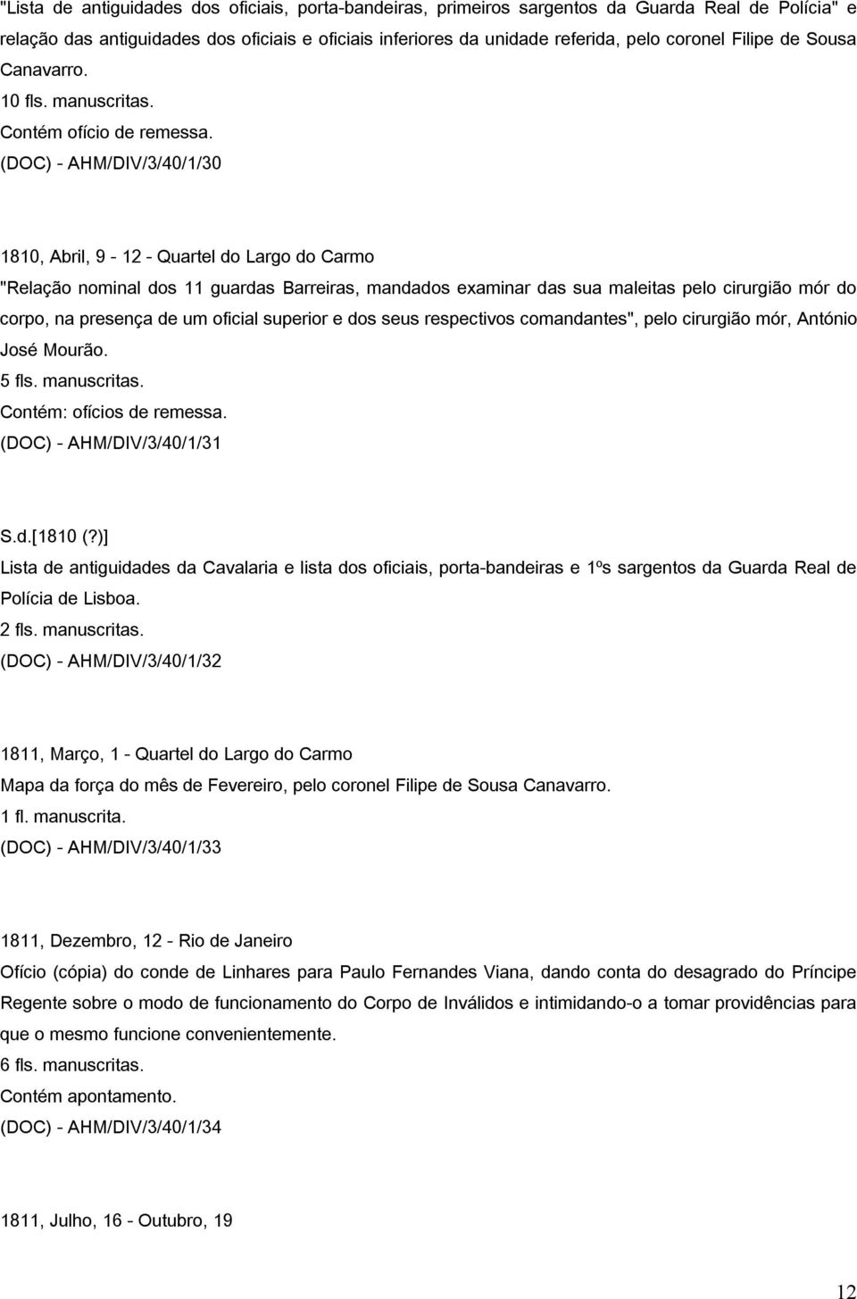 (DOC) - AHM/DIV/3/40/1/30 1810, Abril, 9-12 - Quartel do Largo do Carmo "Relação nominal dos 11 guardas Barreiras, mandados examinar das sua maleitas pelo cirurgião mór do corpo, na presença de um