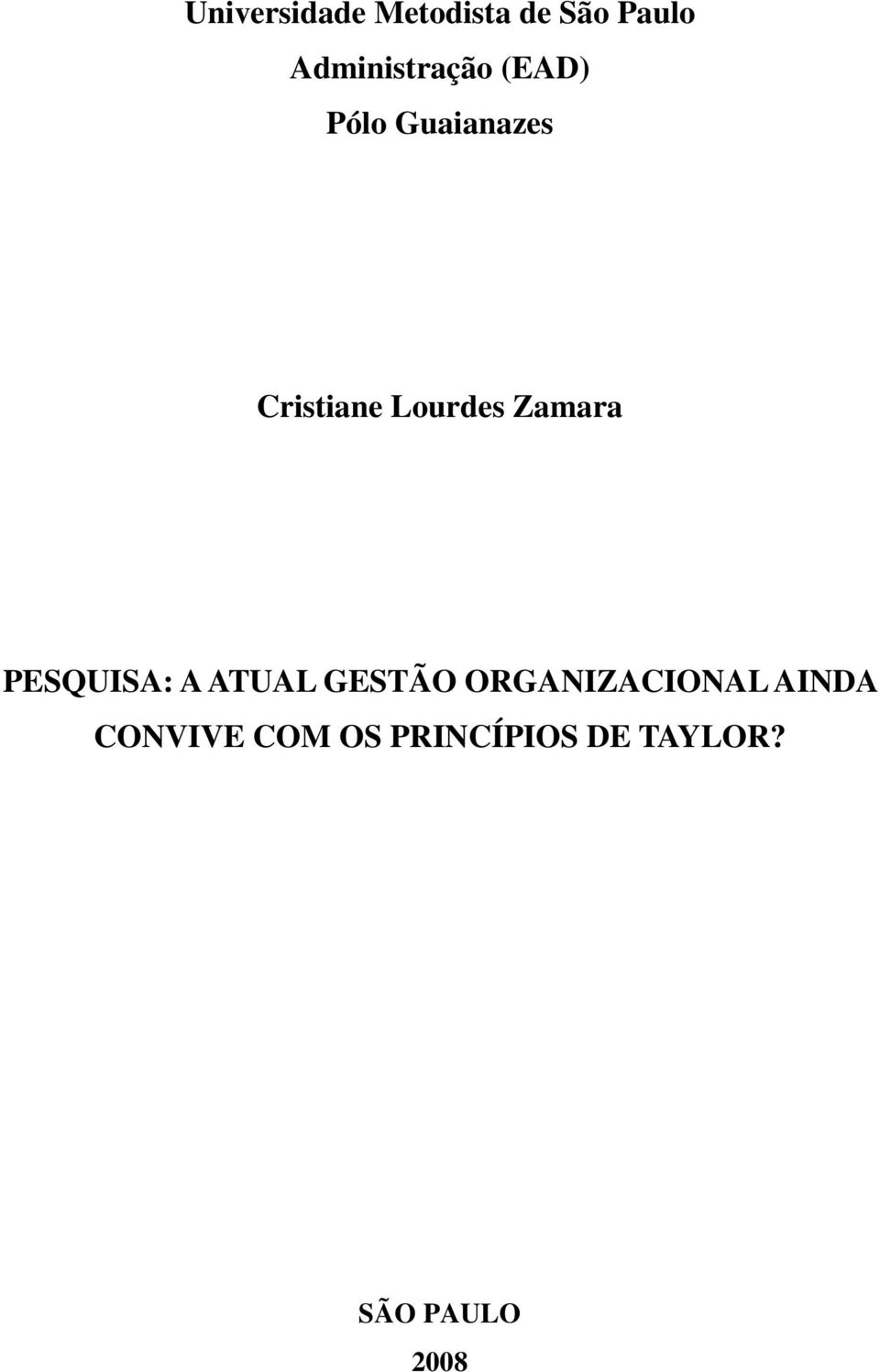 Lourdes Zamara PESQUISA: A ATUAL GESTÃO