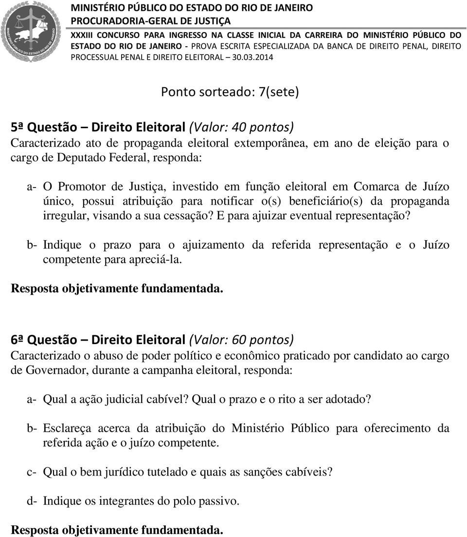 b- Indique o prazo para o ajuizamento da referida representação e o Juízo competente para apreciá-la.