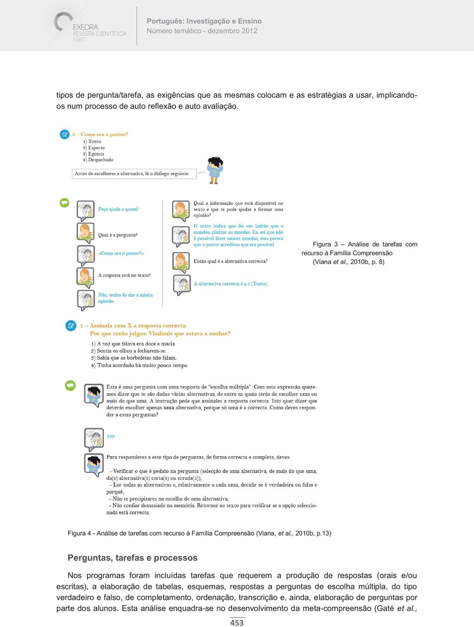 8) Figura 4 - Análise de tarefas com recurso à Família Compreensão (Viana, et al., 2010b, p.