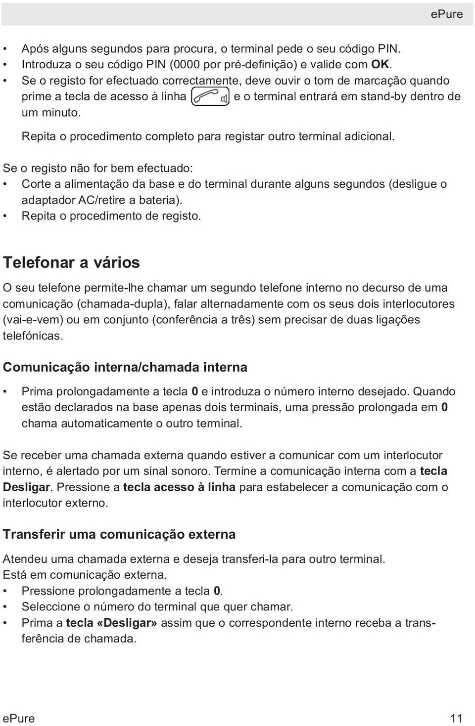 Repita o procedimento completo para registar outro terminal adicional.