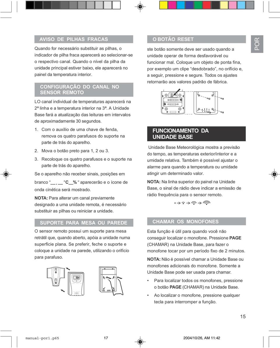 CONFIGURAÇÃO DO CANAL NO SENSOR REMOTO O BOTÃO RESET ste botão somente deve ser usado quando a unidade operar de forma desfavorável ou funcionar mal.