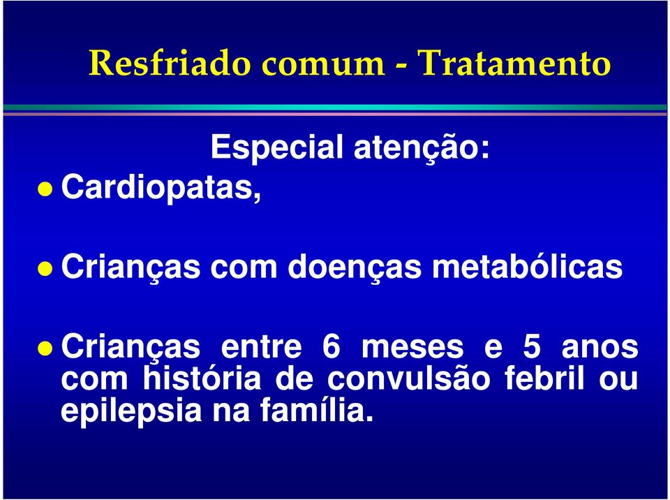 metabólicas Crianças entre 6 meses e 5 anos