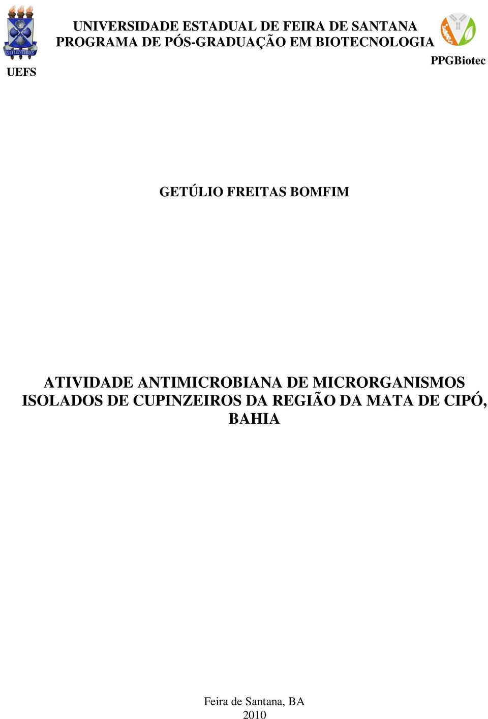 BOMFIM ATIVIDADE ANTIMICROBIANA DE MICRORGANISMOS ISOLADOS DE