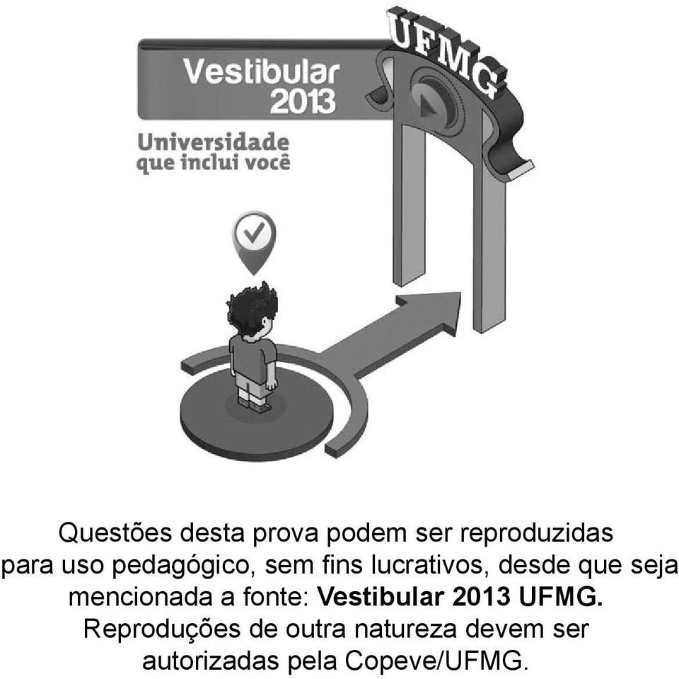 mencionada a fonte: Vestibular 2013 UFMG.