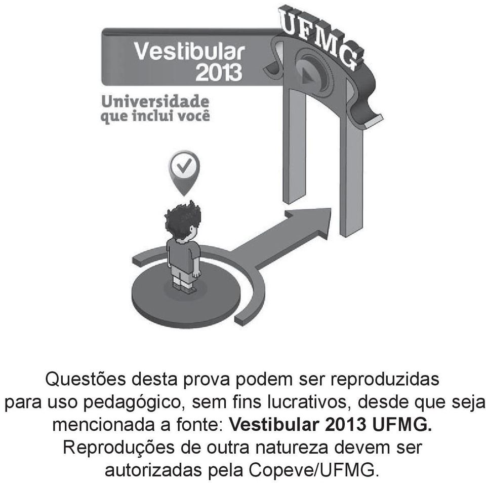 mencionada a fonte: Vestibular 2013 UFMG.
