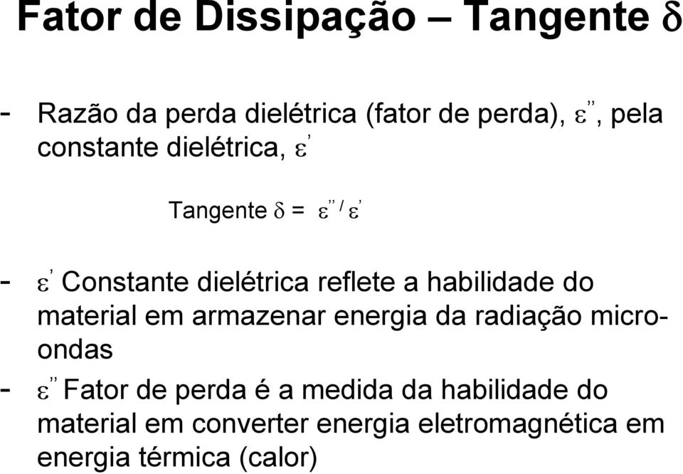 material em armazenar energia da radiação microondas - Fator de perda é a medida da