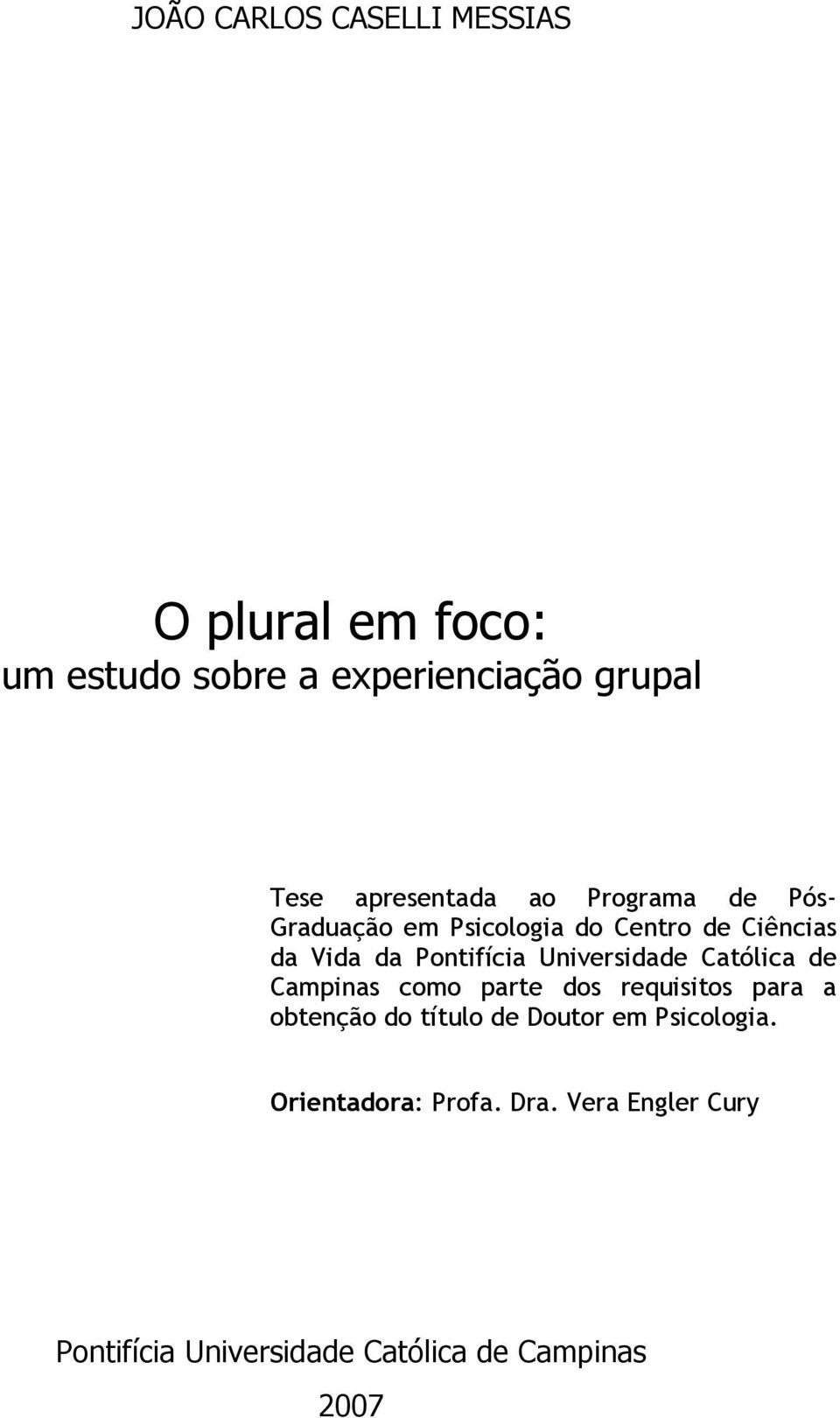 Pontifícia Universidade Católica de Campinas como parte dos requisitos para a obtenção do título