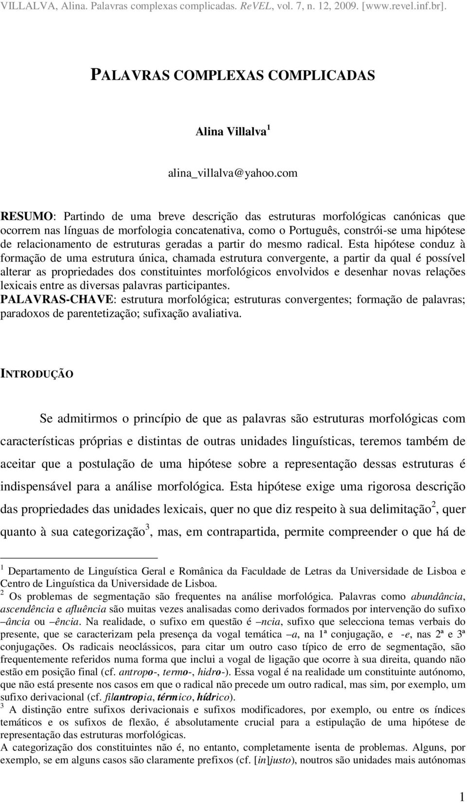 estruturas geradas a partir do mesmo radical.