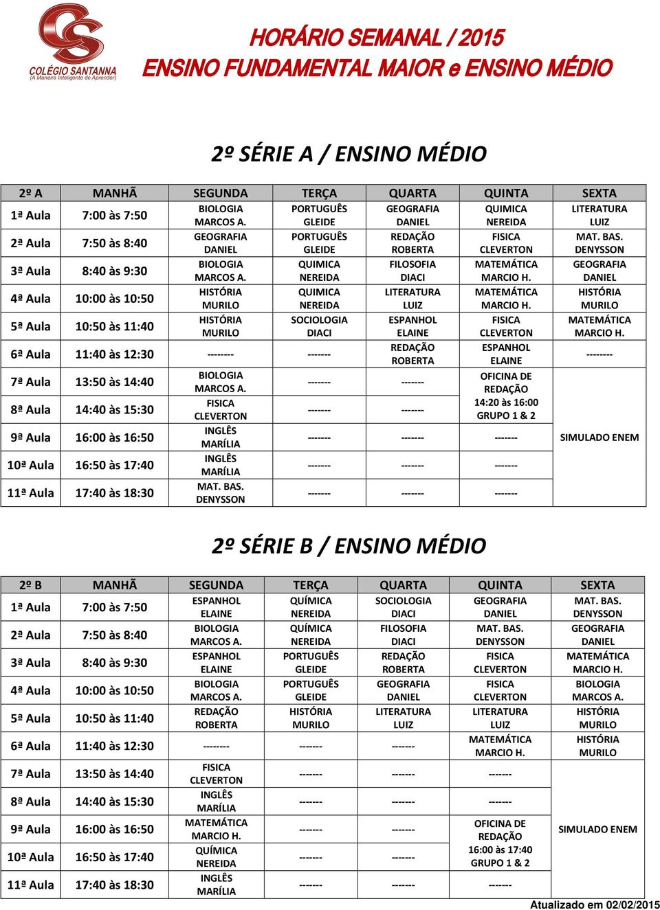 16:00 GRUPO 1 & 2 2º SÉRIE B / ENSINO MÉDIO - 2º B MANHÃ