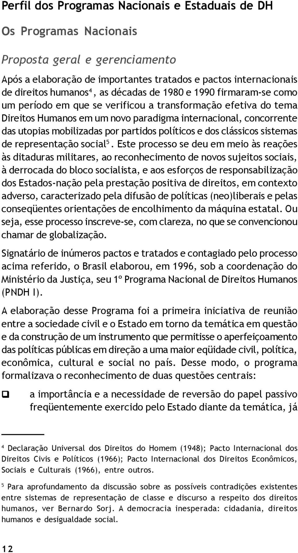 partidos políticos e dos clássicos sistemas de representação social 5.