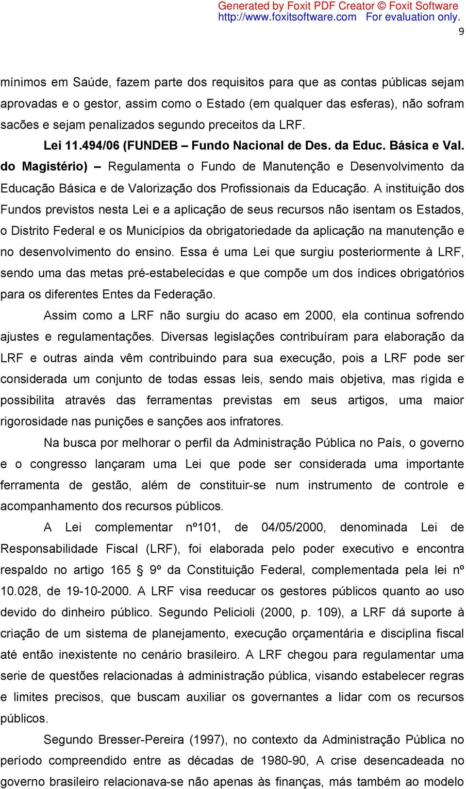 do Magistério) Regulamenta o Fundo de Manutenção e Desenvolvimento da Educação Básica e de Valorização dos Profissionais da Educação.